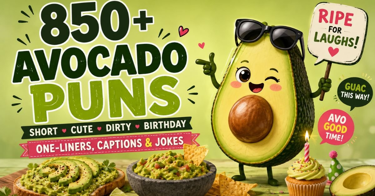 Cartoon avocado character surrounded by avocado toast, guacamole, chips and birthday treats, promoting 850+ funny avocado puns, jokes and captions.